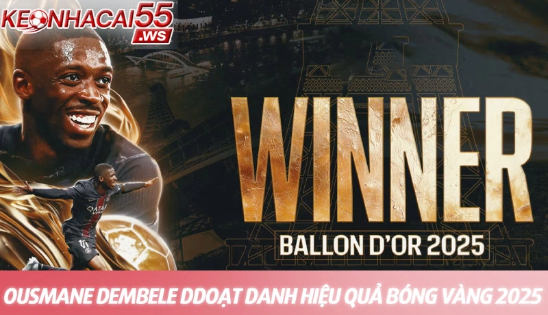 Quả bóng vàng 2025 Ousmane Dembele làm nên lịch sử PSG 2 Ousmane Dembele hạnh phúc bên danh hiệu quả bóng vàng 2025